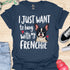 I just want to hang with my frenchie - V4 - Sleepy Frenchie T-Shirt